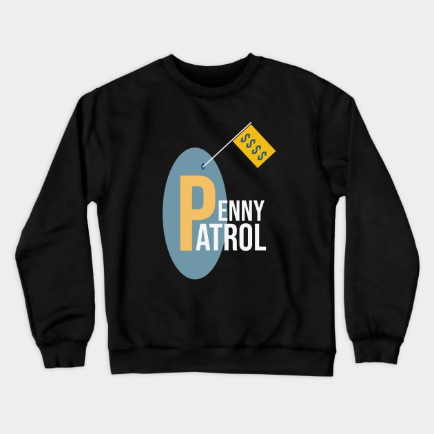 Funny Accounting Pun Penny Patrol Crewneck Sweatshirt by whyitsme